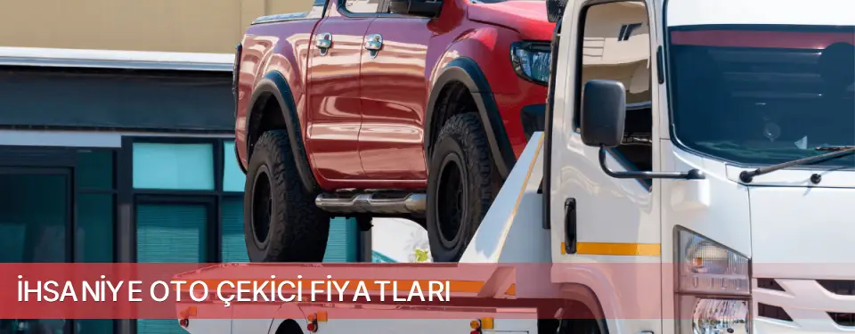 İhsaniye İlçemi Oto Çekici Fiyatları